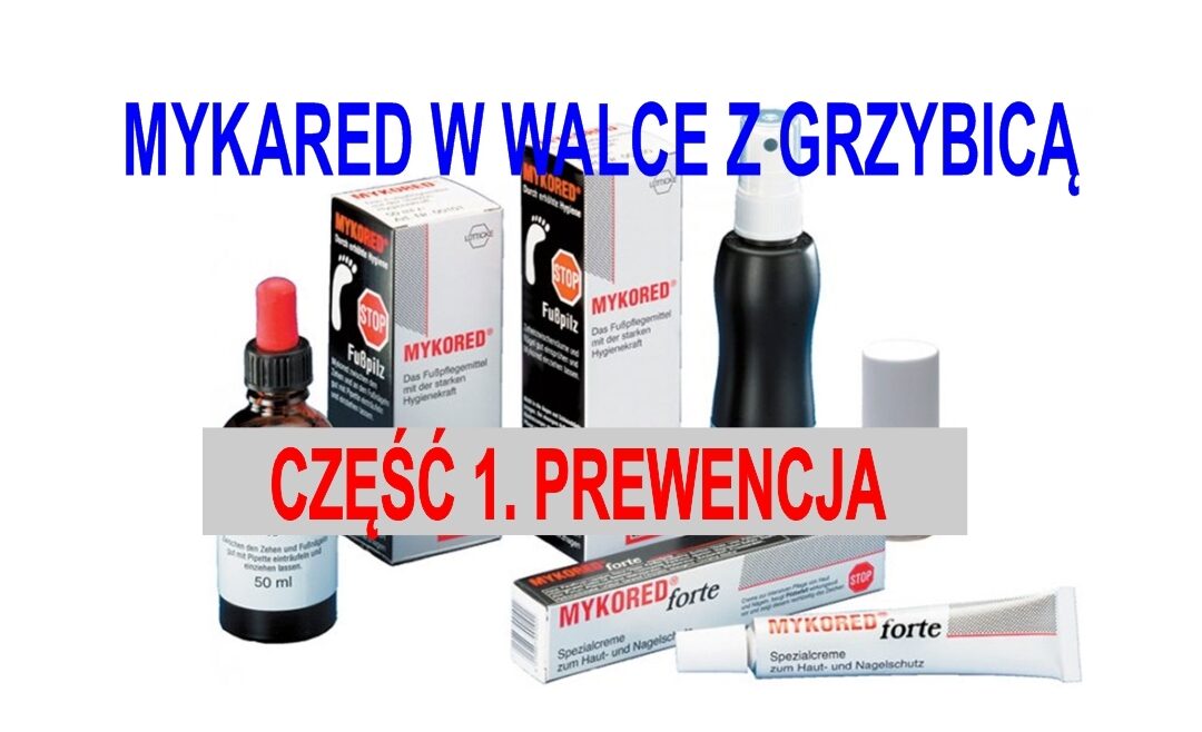 Mykored w walce z grzybicą (1). Prewencja