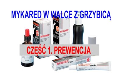 Mykored w walce z grzybicą (1). Prewencja